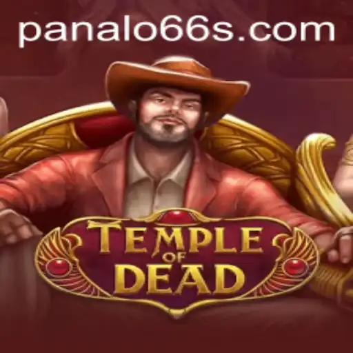 TempleofDead: A Thrilling Adventure Awaits with PANALO66